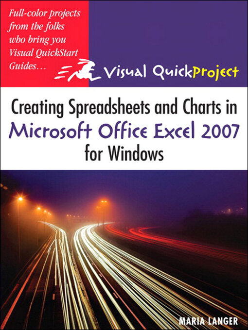 Title details for Creating Spreadsheets and Charts in Microsoft Office Excel 2007 for Windows by Maria Langer - Available